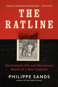 Ebook pdf format free download The Ratline: The Exalted Life and Mysterious Death of a Nazi Fugitive  English version 9780525520962 by Philippe Sands