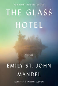 Title: The Glass Hotel, Author: Emily St. John Mandel