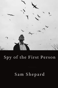 Title: Spy of the First Person, Author: Sam Shepard