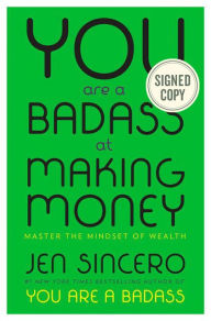 Download pdf ebook free You Are a Badass at Making Money: Master the Mindset of Wealth by Jen Sincero 9780525521907