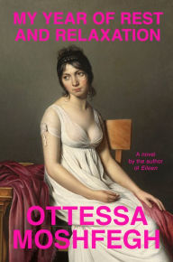 Download ebook free rapidshare My Year of Rest and Relaxation RTF 9780525522119 by Ottessa Moshfegh (English literature)