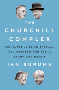 Downloading free books to kindle touch The Churchill Complex: The Curse of Being Special, from Winston and FDR to Trump and Brexit in English