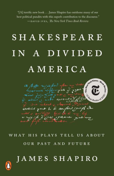 Shakespeare a Divided America: What His Plays Tell Us About Our Past and Future