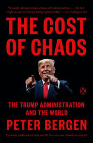 Ebook download free online The Cost of Chaos: The Trump Administration and the World 9780525522430 iBook (English literature) by Peter Bergen