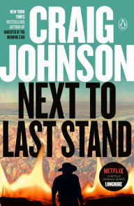 Title: Next to Last Stand (Walt Longmire Series #16), Author: Craig Johnson