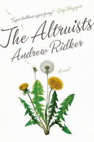 Title: The Altruists, Author: Andrew Ridker