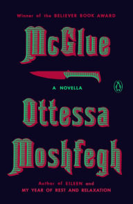 Title: McGlue: A Novella, Author: Ottessa Moshfegh