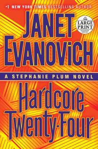 Title: Hardcore Twenty-Four (Stephanie Plum Series #24), Author: Janet Evanovich