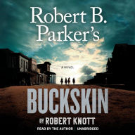 Title: Robert B. Parker's Buckskin, Author: Robert Knott