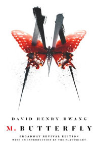 Title: M. Butterfly: Broadway Revival Edition, Author: David Henry Hwang