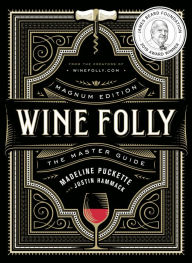 Online real book downloadWine Folly: Magnum Edition: The Master Guide byMadeline Puckette, Justin Hammack (English literature)9780525533894 FB2 MOBI PDB