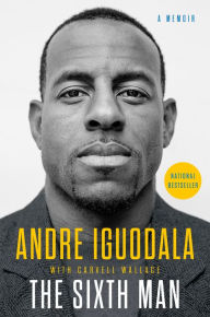 Free downloads pdf books The Sixth Man: A Memoir by Andre Iguodala in English