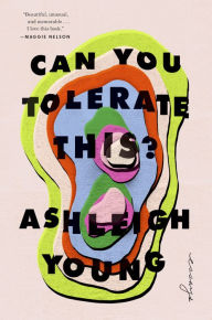 Title: Can You Tolerate This?: Essays, Author: Ashleigh Young