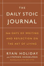 The Daily Stoic Journal: 366 Days of Writing and Reflection on the Art of Living