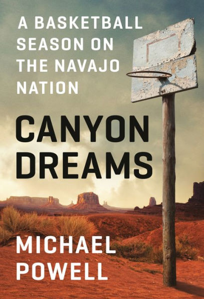 Canyon Dreams: A Basketball Season on the Navajo Nation