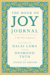 Title: The Book of Joy Journal: A 365-Day Companion, Author: Dalai Lama