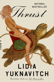 Title: Thrust: A Novel, Author: Lidia Yuknavitch