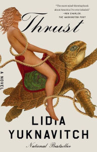 Free french ebooks download Thrust: A Novel English version  9780525534914 by Lidia Yuknavitch, Lidia Yuknavitch