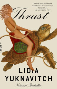 Title: Thrust: A Novel, Author: Lidia Yuknavitch