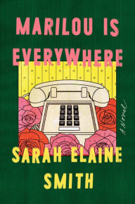 Spanish book online free download Marilou Is Everywhere: A Novel RTF CHM MOBI by Sarah Elaine Smith 9780525535249