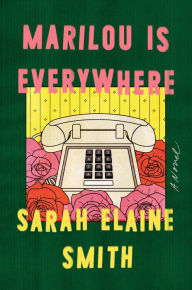 Free audio books download cd Marilou Is Everywhere: A Novel (English Edition) by Sarah Elaine Smith MOBI ePub 9780525535249