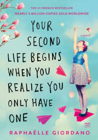 Google books free download full version Your Second Life Begins When You Realize You Only Have One by Raphaelle Giordano (English Edition)