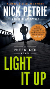 Title: Light It Up (Peter Ash Series #3), Author: Nick Petrie