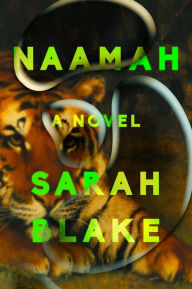 Title: Naamah: A Novel, Author: Sarah Blake