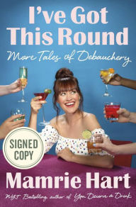 Free ebook and download I've Got This Round: More Tales of Debauchery (English literature) 9780525536529 PDB by Mamrie Hart