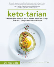 Free ebook downloads pdf Ketotarian: The (Mostly) Plant-Based Plan to Burn Fat, Boost Your Energy, Crush Your Cravings, and Calm Inflammation (English literature) 9780525537175