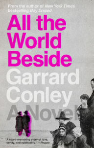 All the World Beside: A Novel