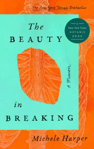 Title: The Beauty in Breaking, Author: Michele Harper