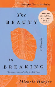 Title: The Beauty in Breaking, Author: Michele Harper