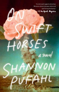Title: On Swift Horses, Author: Shannon Pufahl