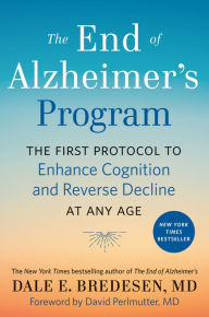 Free new audio books download The End of Alzheimer's Program: The First Protocol to Enhance Cognition and Reverse Decline at Any Age 9780593541876 CHM PDB by Dale Bredesen, David Perlmutter, Dale Bredesen, David Perlmutter