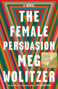 Title: The Female Persuasion (B&N Exclusive Edition), Author: Meg Wolitzer