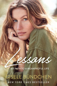 Free ipod audio book downloads Lessons: My Path to a Meaningful Life 9780525538646 (English Edition) FB2 CHM by Gisele Bündchen