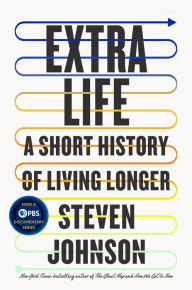 Ebooks downloadable pdf format Extra Life: A Short History of Living Longer in English by Steven Johnson