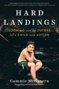 Full books free download Hard Landings: Looking Into the Future for a Child With Autism