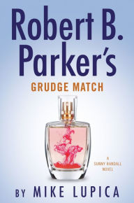 Title: Robert B. Parker's Grudge Match (Sunny Randall Series #8), Author: Mike Lupica