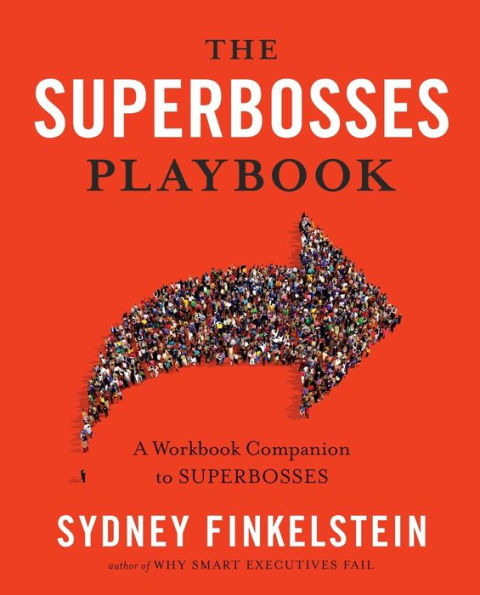 The Superbosses Playbook: A Workbook Companion to
