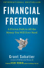 Financial Freedom: A Proven Path to All the Money You Will Ever Need