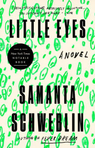 Title: Little Eyes: A Novel, Author: Samanta Schweblin