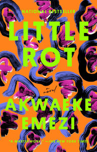 Title: Little Rot: A Novel, Author: Akwaeke Emezi