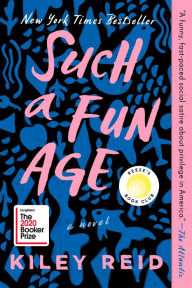 Title: Such a Fun Age (Reese's Book Club), Author: Kiley Reid