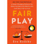 Fair Play: A Game-Changing Solution for When You Have Too Much to Do (and More Life to Live) (Reese's Book Club)