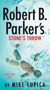 Title: Robert B. Parker's Stone's Throw (Jesse Stone Series #20), Author: Mike Lupica