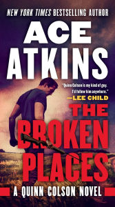 Title: The Broken Places (Quinn Colson Series #3), Author: Ace Atkins