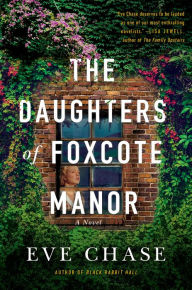 Title: The Daughters of Foxcote Manor, Author: Eve Chase