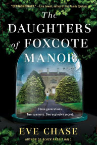 Title: The Daughters of Foxcote Manor, Author: Eve Chase